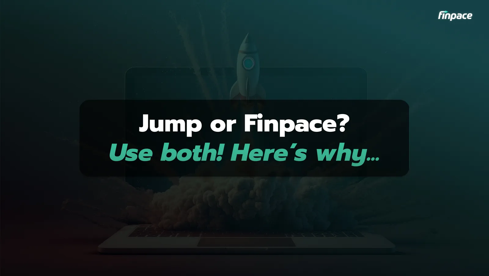Finpace + Jump: How the Specialist and the Platform Fit Together